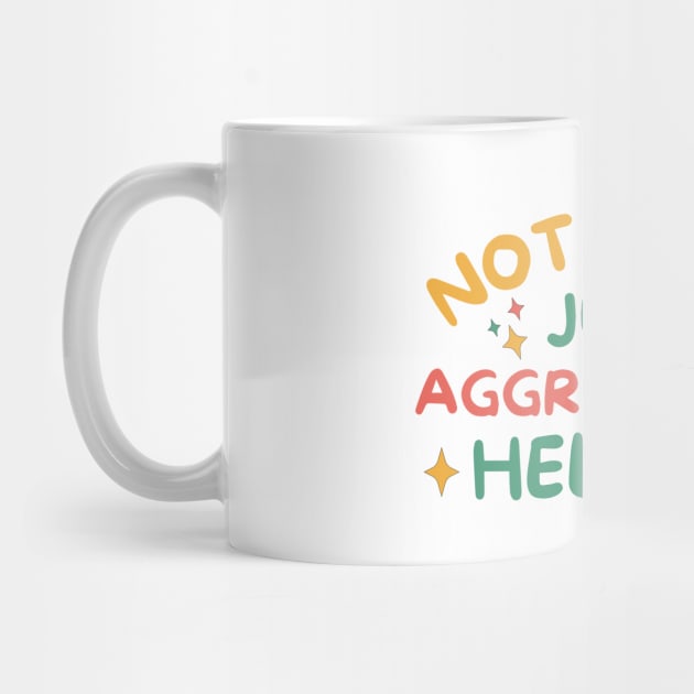 Not Bossy Just Aggressively Helpful by The WYLD Tribe